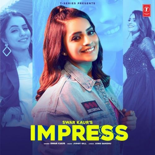 Impress Swar Kaur mp3 song download, Impress Swar Kaur full album