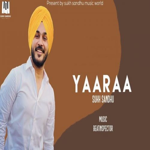Yaaraa Sukh Sandhu mp3 song download, Yaaraa Sukh Sandhu full album