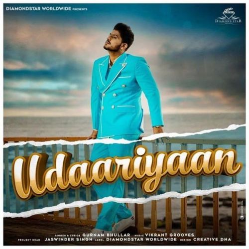 Udaariyaan Gurnam Bhullar mp3 song download, Udaariyaan Gurnam Bhullar full album