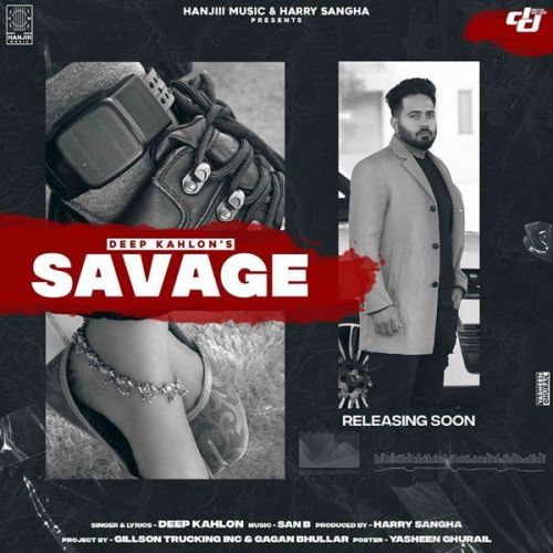 Savage Deep Kahlon mp3 song download, Savage Deep Kahlon full album