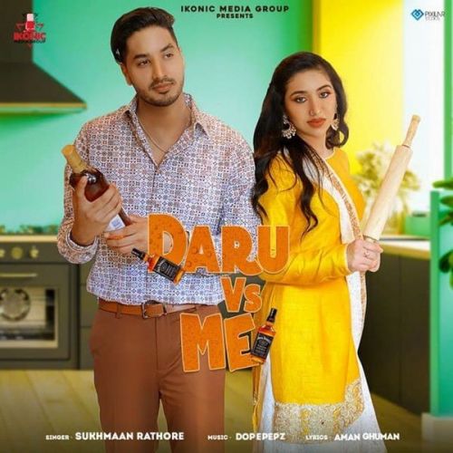 Daru Vs Me Sukhmaan Rathore mp3 song download, Daru Vs Me Sukhmaan Rathore full album