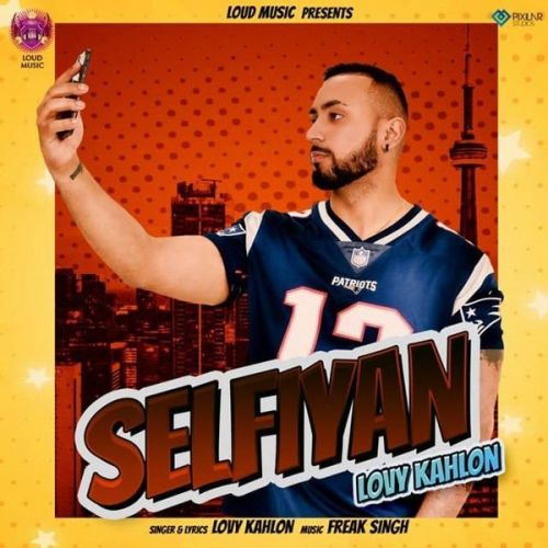 Selfiyan Lovy Kahlon mp3 song download, Selfiyan Lovy Kahlon full album