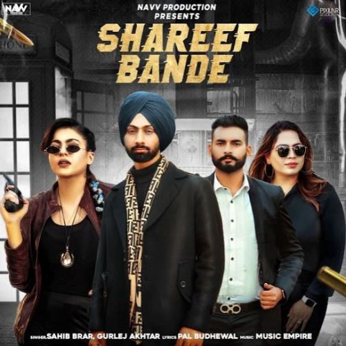 Shareef Bande Gurlej Akhtar, Sahib Brar mp3 song download, Shareef Bande Gurlej Akhtar, Sahib Brar full album