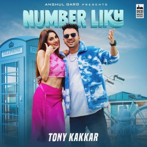 Number Likh Tony Kakkar mp3 song download, Number Likh Tony Kakkar full album