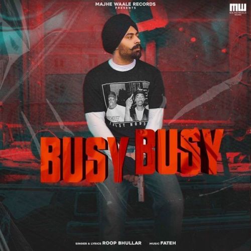 Busy Busy Roop Bhullar mp3 song download, Busy Busy Roop Bhullar full album