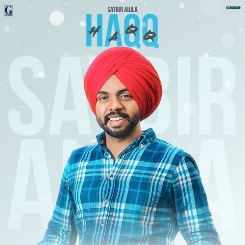 Haqq Satbir Aujla mp3 song download, Haqq Satbir Aujla full album