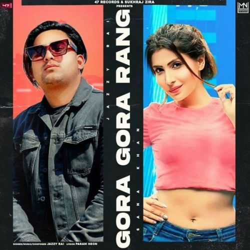 Gora Gora Rang Jazzy Rai mp3 song download, Gora Gora Rang Jazzy Rai full album