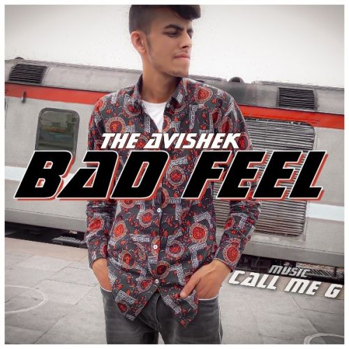Bad Feel The Avishek mp3 song download, Bad Feel The Avishek full album