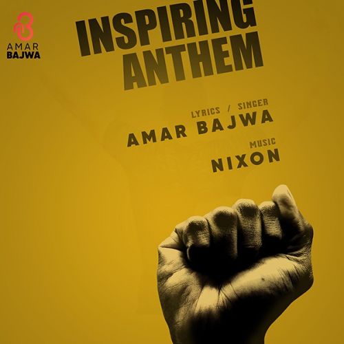 Inspiring Anthem Amar Bajwa mp3 song download, Inspiring Anthem Amar Bajwa full album