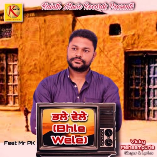 Bhale Wele Vicky Mehsampuria mp3 song download, Bhale Wele Vicky Mehsampuria full album