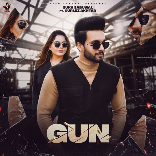 Gun Gurlez Akhtar, Sukh Sabuwal mp3 song download, Gun Gurlez Akhtar, Sukh Sabuwal full album