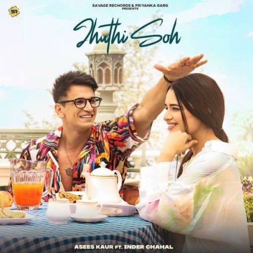 Jhuthi Soh Asees Kaur, Inder Chahal mp3 song download, Jhuthi Soh Asees Kaur, Inder Chahal full album