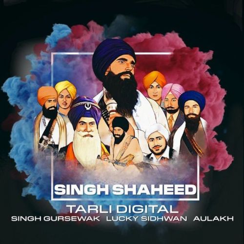 Singh Shaheed Aulakh, Singh Gursewak mp3 song download, Singh Shaheed Aulakh, Singh Gursewak full album