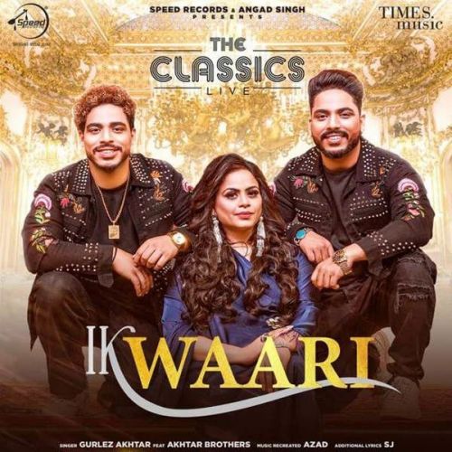 Ik Waari Gurlez Akhtar, Akhtar Brothers mp3 song download, Ik Waari Gurlez Akhtar, Akhtar Brothers full album