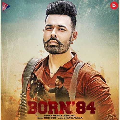 Born 84 Harvy Sandhu mp3 song download, Born 84 Harvy Sandhu full album