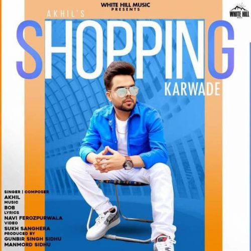 Shopping Karwade Akhil mp3 song download, Shopping Karwade Akhil full album