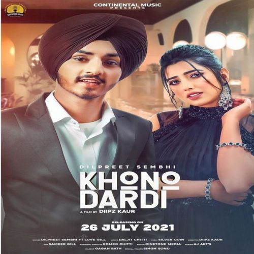 Khono Dardi Dilpreet Sembhi mp3 song download, Khono Dardi Dilpreet Sembhi full album