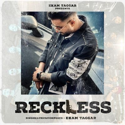 Reckless Ekam Taggar mp3 song download, Reckless Ekam Taggar full album