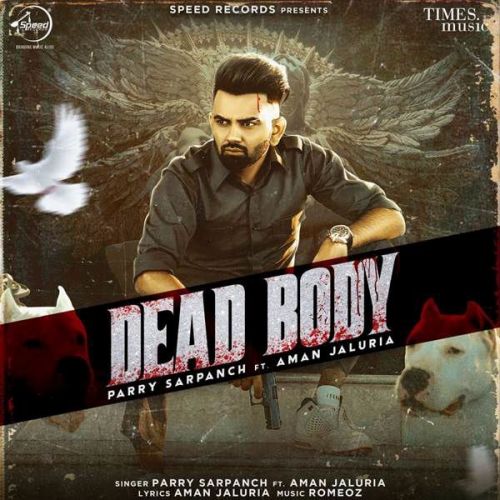 Dead Body Parry Sarpanch, Aman Jaluria mp3 song download, Dead Body Parry Sarpanch, Aman Jaluria full album