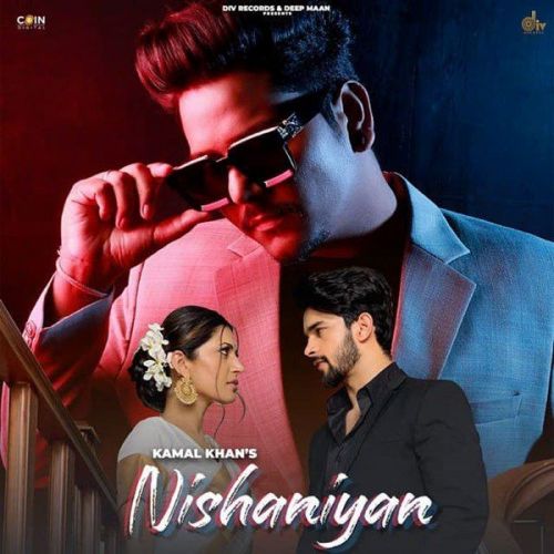 Nishaniyan Kamal Khan mp3 song download, Nishaniyan Kamal Khan full album