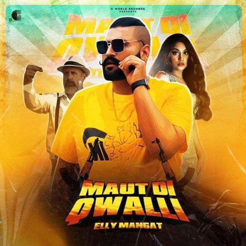 Maut Di Qwalli Elly Mangat mp3 song download, Maut Di Qwalli Elly Mangat full album