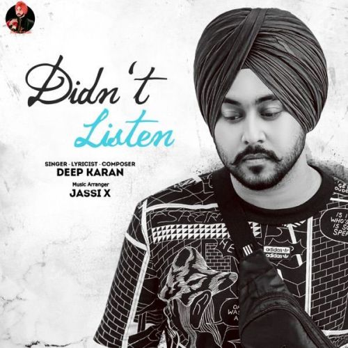 Didnt Listen Deep Karan mp3 song download, Didnt Listen Deep Karan full album