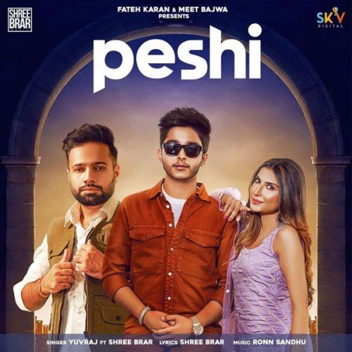 Peshi Yuvraj, Shree Brar mp3 song download, Peshi Yuvraj, Shree Brar full album
