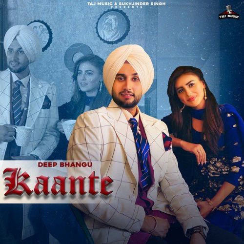 Kaante Deep Bhangu mp3 song download, Kaante Deep Bhangu full album