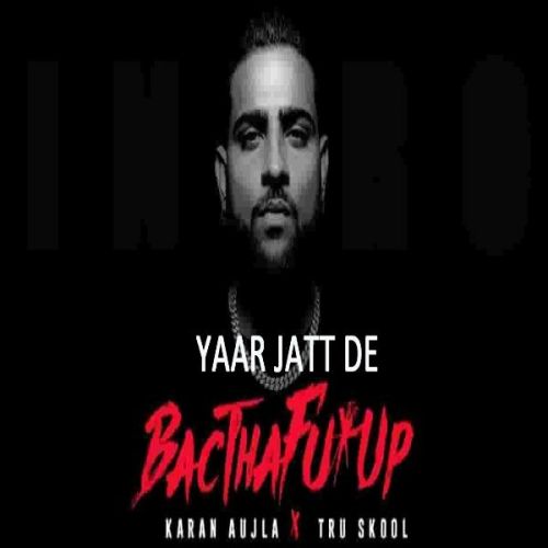 Yaar Jatt De Full Song Karan Aujla mp3 song download, Yaar Jatt De Full Song Karan Aujla full album