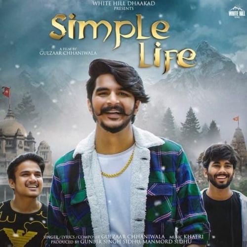 Simple Life Gulzaar Chhaniwala mp3 song download, Simple Life Gulzaar Chhaniwala full album