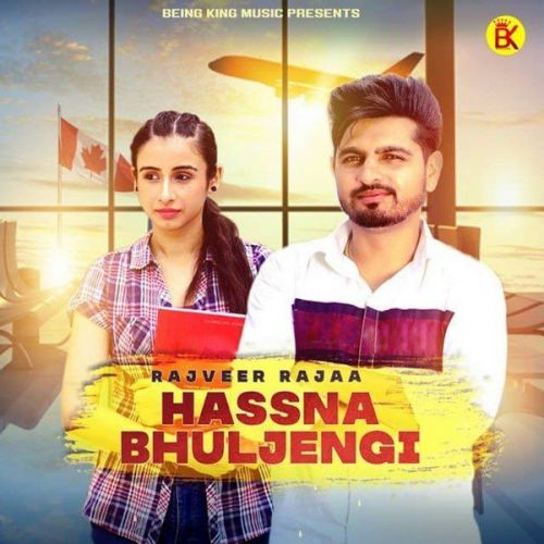 Hassna Bhuljengi Rajveer Raja mp3 song download, Hassna Bhuljengi Rajveer Raja full album