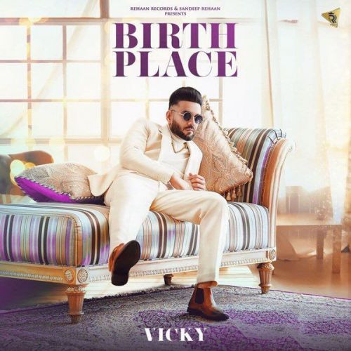 Birth Place Vicky mp3 song download, Birth Place Vicky full album