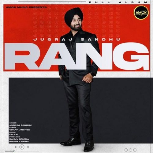 Rani Jugraj Sandhu mp3 song download, Rang - EP Jugraj Sandhu full album