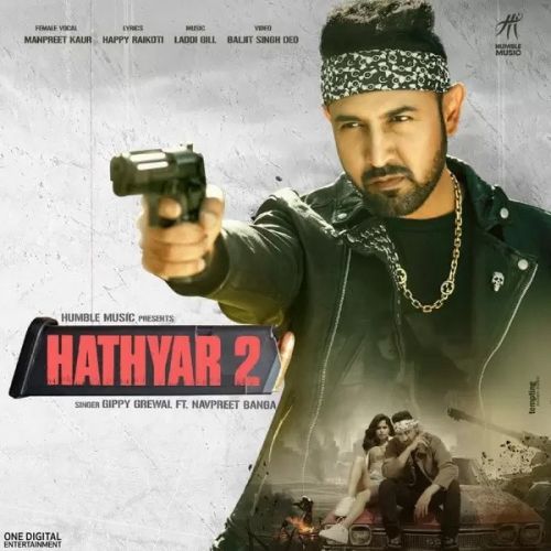 Hathyar 2 Gippy Grewal, Manpreet Kaur mp3 song download, Hathyar 2 Gippy Grewal, Manpreet Kaur full album