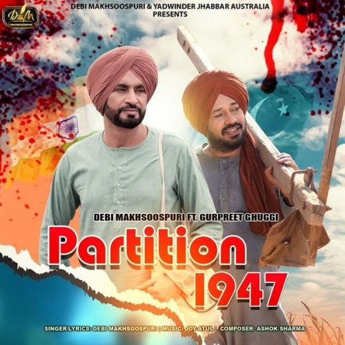 Partition 1947 Debi Makhsoospuri mp3 song download, Partition 1947 Debi Makhsoospuri full album