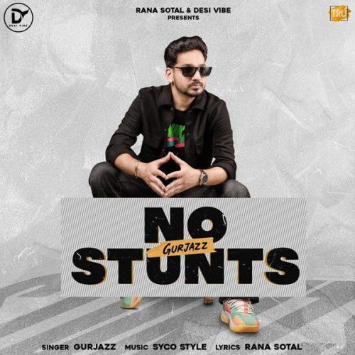 No Stunts GurJazz mp3 song download, No Stunts GurJazz full album