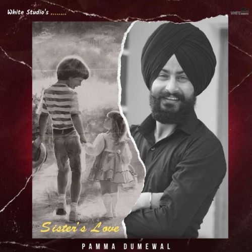 Sisters Love Pamma Dumewal mp3 song download, Sisters Love Pamma Dumewal full album