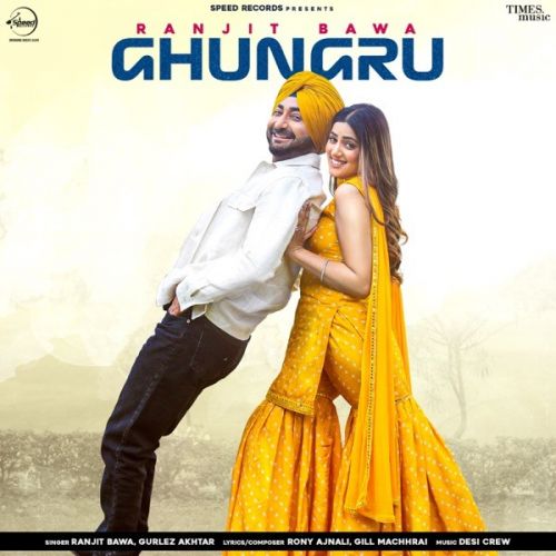 Ghungru Ranjit Bawa, Gurlej Akhtar mp3 song download, Ghungru Ranjit Bawa, Gurlej Akhtar full album