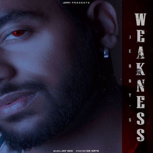 Weakness Jerry mp3 song download, Weakness Jerry full album