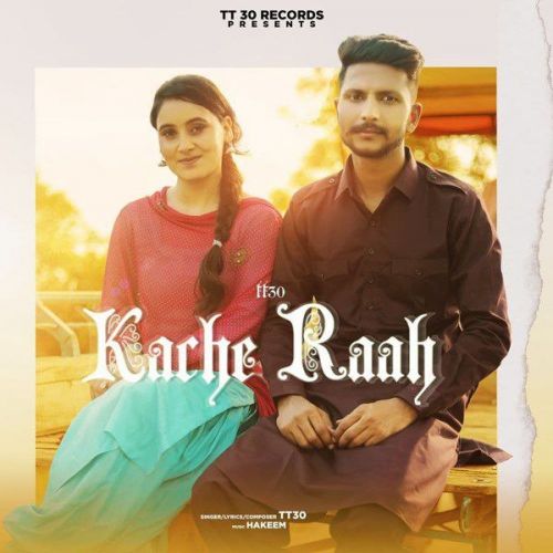 Kache Raah TT30 mp3 song download, Kache Raah TT30 full album