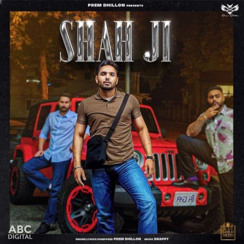Shah Ji Prem Dhillon mp3 song download, Shah Ji Prem Dhillon full album
