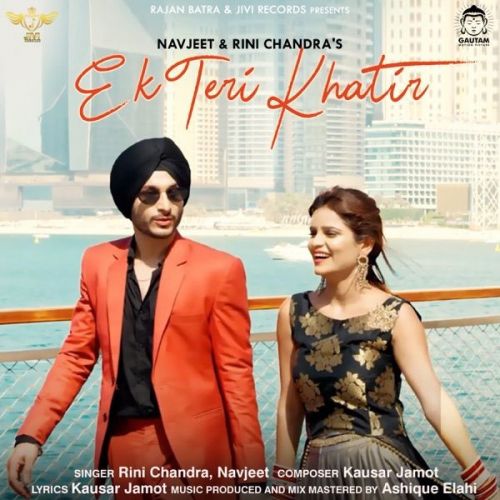Ek Teri Khatir Navjeet, Rini Chandra mp3 song download, Ek Teri Khatir Navjeet, Rini Chandra full album