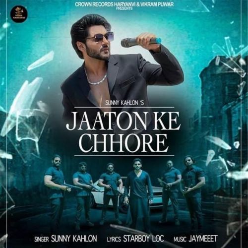 Jaaton Ke Chhore Sunny Kahlon mp3 song download, Jaaton Ke Chhore Sunny Kahlon full album
