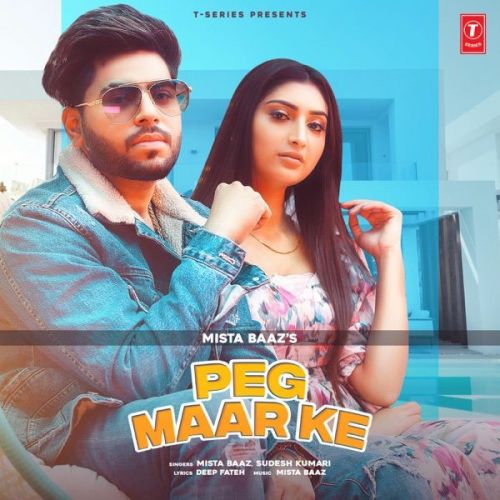 Peg Maar Ke Sudesh Kumari, Mista Baaz mp3 song download, Peg Maar Ke Sudesh Kumari, Mista Baaz full album
