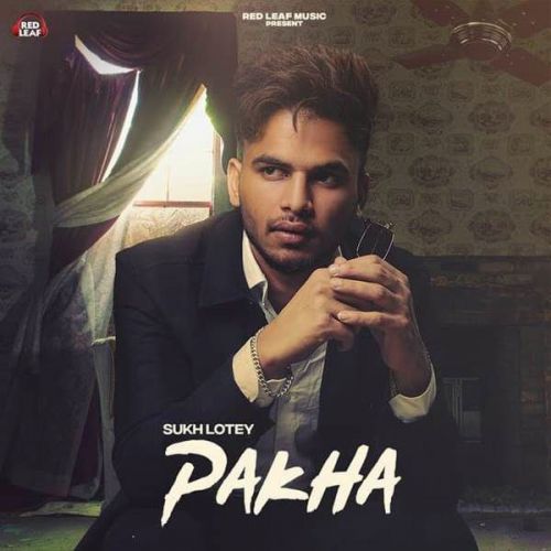 Pakha Sukh Lotey mp3 song download, Pakha Sukh Lotey full album