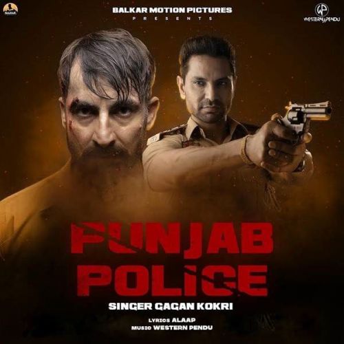 Punjab Police Gagan Kokri mp3 song download, Punjab Police Gagan Kokri full album