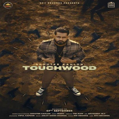 Touchwood Shooter Kahlon mp3 song download, Touchwood Shooter Kahlon full album