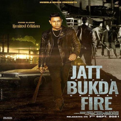 Jatt Bukda Fire Gippy Grewal, Sultaan mp3 song download, Jatt Bukda Fire Gippy Grewal, Sultaan full album