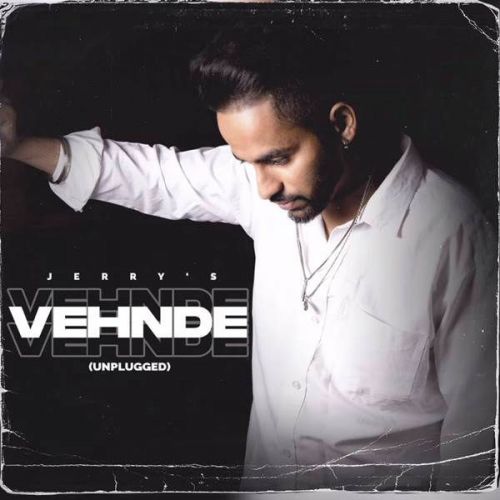 Vehnde Vehnde (Unplugged) Jerry mp3 song download, Vehnde Vehnde (Unplugged) Jerry full album