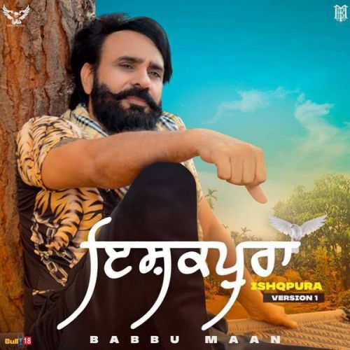 Ishqpura (Full Song) Babbu Maan mp3 song download, Ishqpura (Full Song) Babbu Maan full album